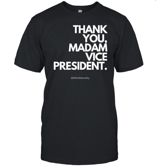 Alfredslaundry Thank You Madam Vice President Shirt
