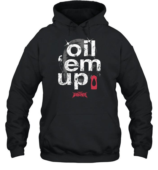 Oil 'Em Up Full Violence Hoodie