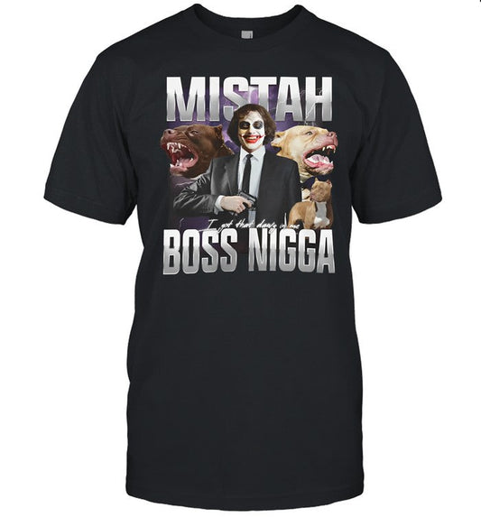 Mistah Boss Nigga Shirt