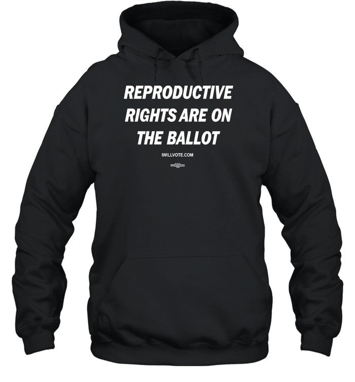 Reproductive Rights Are On The Ballot Hoodie