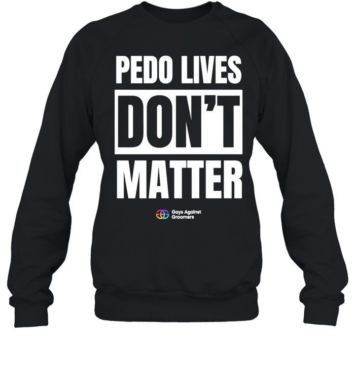 Pedo Lives Don't Matter Hoodie