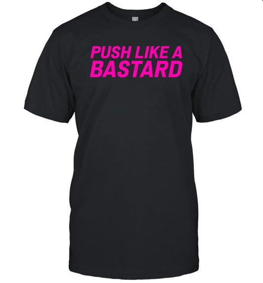 Push Like A Bastard Shirt Enea Bastianini