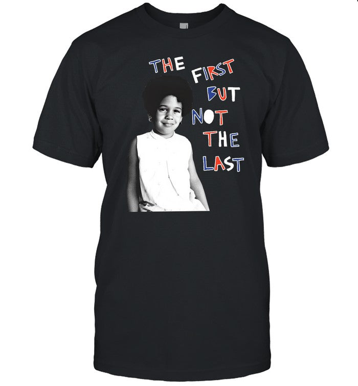 Kamala Harris Cleo Wade The First But Not The Last Shirt