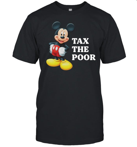 Tax The Poor Mickey Mouse Shirt