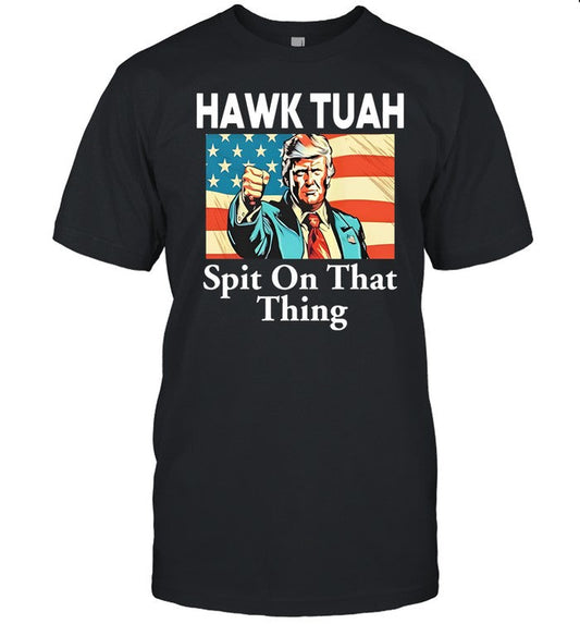 Donald Trump Hawk Tuah Spit On That Thing