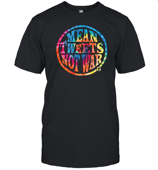 TheofficertatumStore Mean Tweets, Not War Shirt