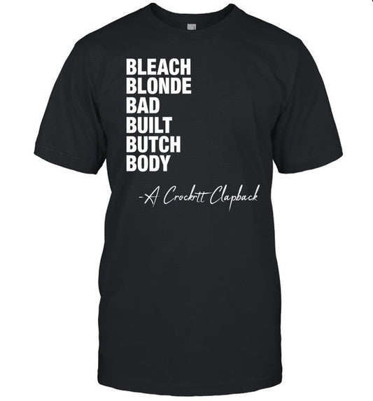 Jasmineforus Bleach Blonde Bad Built Butch Body A Crockett Clapback Shirt