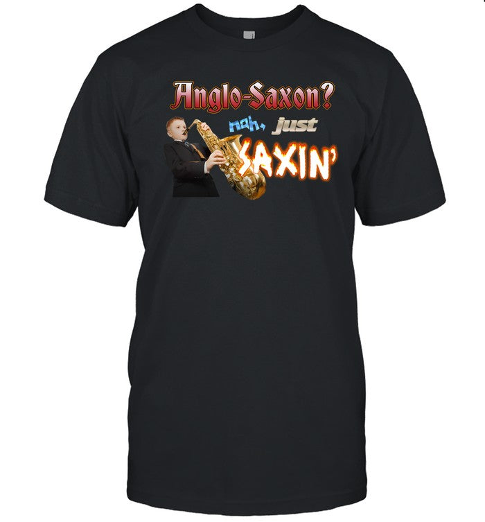 Snazzy Seagull Design Anglo-Saxon Nah Just Saxin Shirt