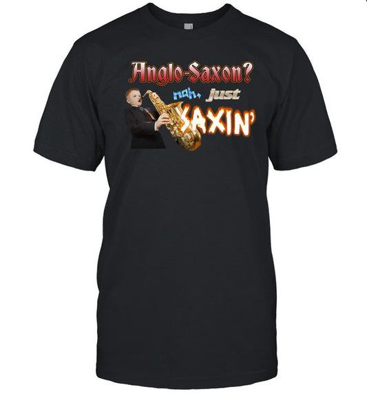 Snazzy Seagull Design Anglo-Saxon Nah Just Saxin Shirt