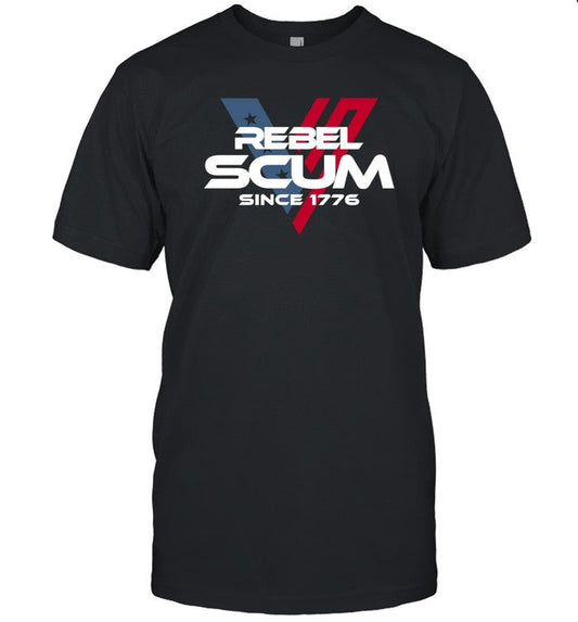 Rebel Scum Since 1776 T Shirt