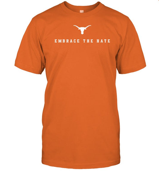 Limited Texas Embrace The Hate Shirt