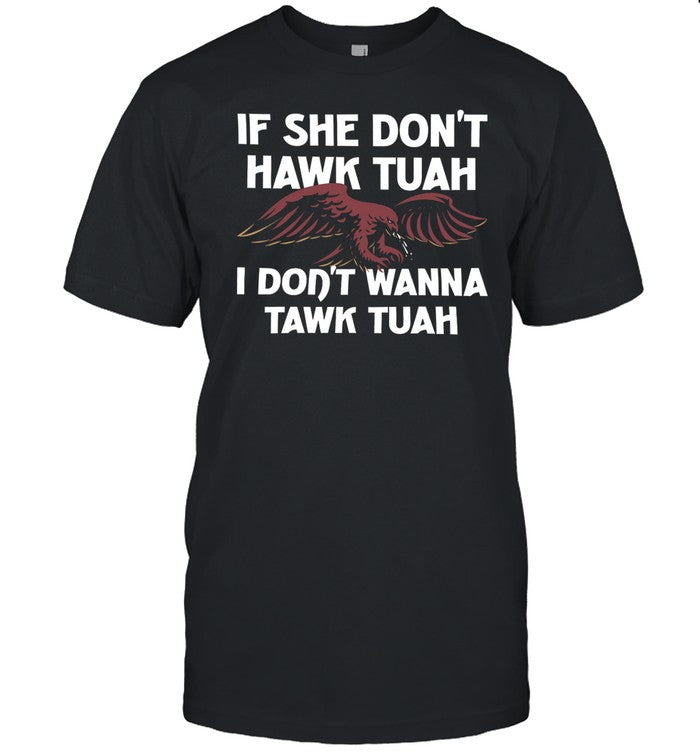 Moistbuddha Eagle If She Don't Hawk Tuah I Don't Hawk Tuah Shirt