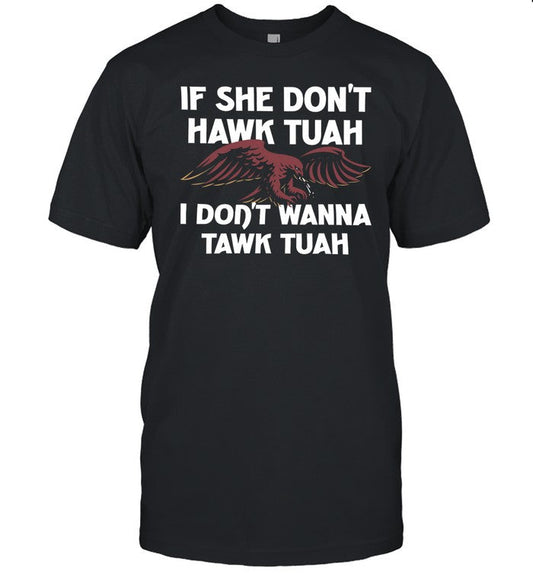 Moistbuddha Eagle If She Don't Hawk Tuah I Don't Hawk Tuah Shirt