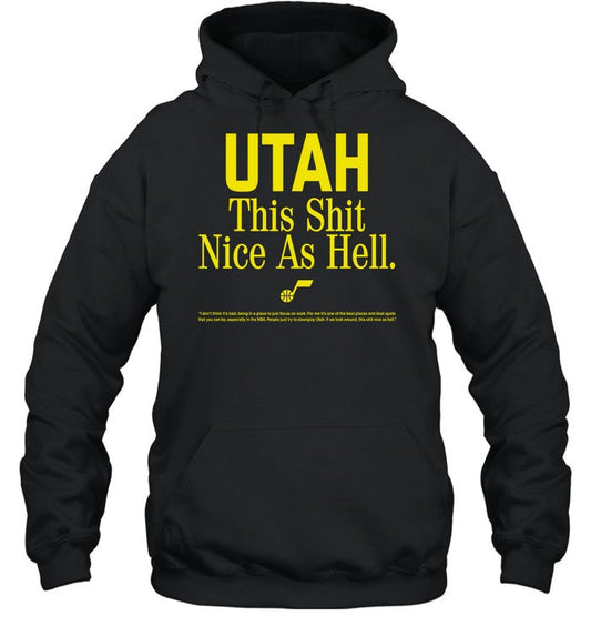 Utah This Shit Nice As Hell Hoodie