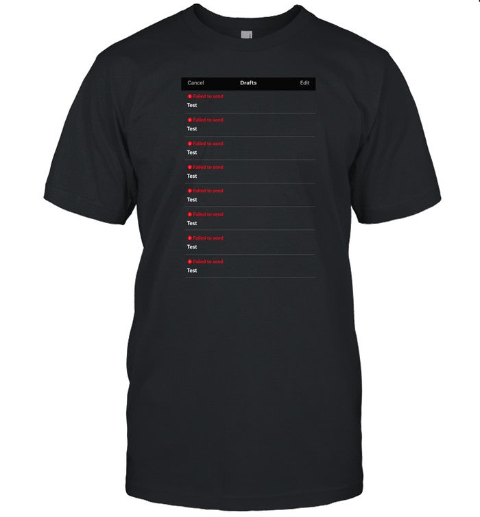 Twitter Drafts Failed To Send Test T Shirt