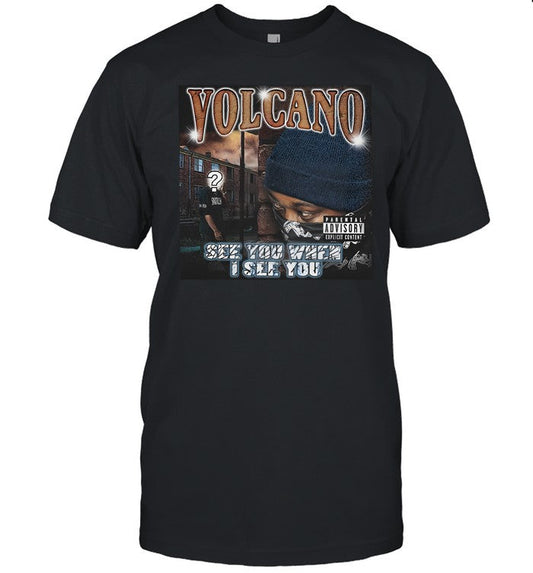 Volcano See You When I See You