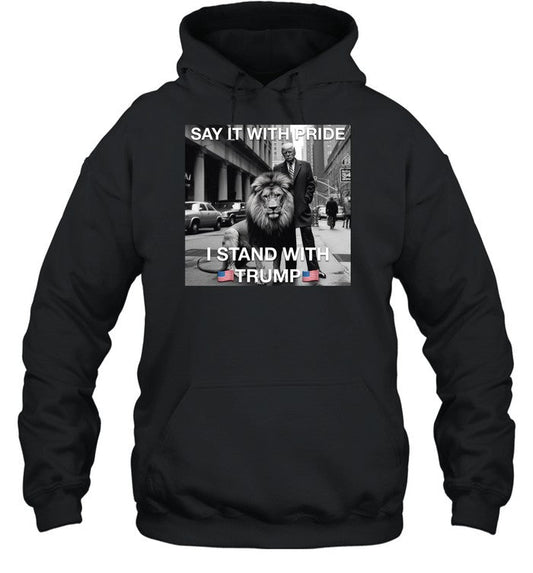 Say It With Pride I Stand With Trump Hoodie