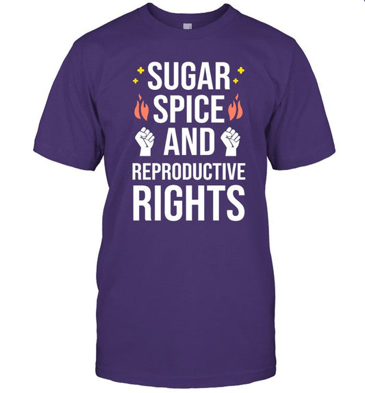 Funny Sugar Spice And Reproductive Rights T Shirt