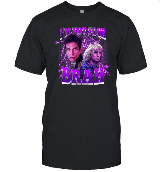 Not Safe For Wear I'm Not Your Brah Shirt