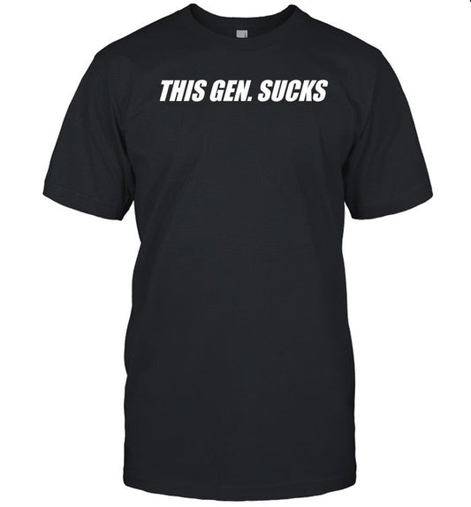This Gen Sucks Shirt