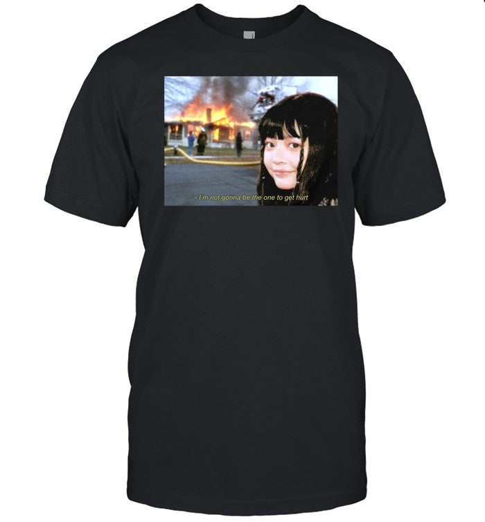 Juantokki I'm Not Gonna Be The One To Get Hurt Shirt