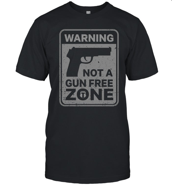 Not A Gun Free Zone Shirt