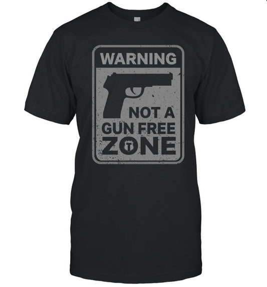 Not A Gun Free Zone Shirt