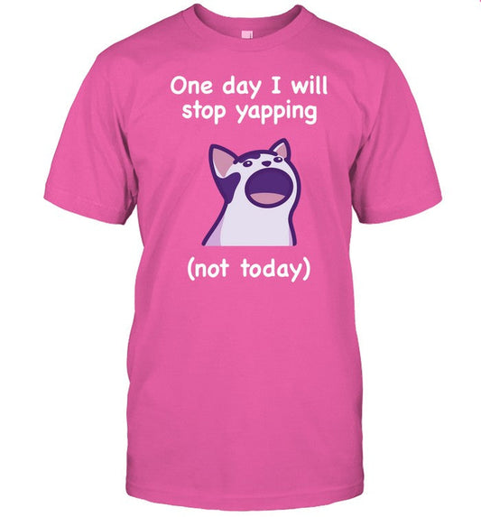 Mona Digital Artist Cat One Day I Will Stop Yapping Not Today Shirt