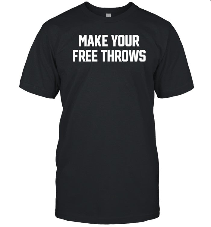 Limited The Sickos Cbb Committee Make Your Free Throws Shirt