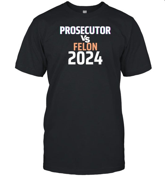 Prosecutor Vs Felon 2024