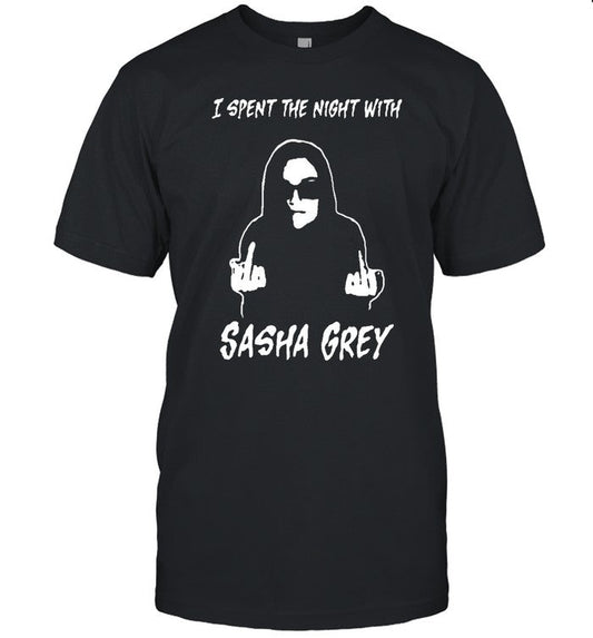 Funny I Spent The Night With Sasha Grey T Shirt