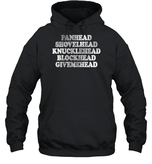 Panhead Shovelhead Knucklehead Blockhead Givemehead Hoodie