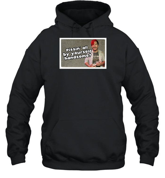 Pissin' All By Yourself Handsome Oddly Specific Lonesome Hoodie
