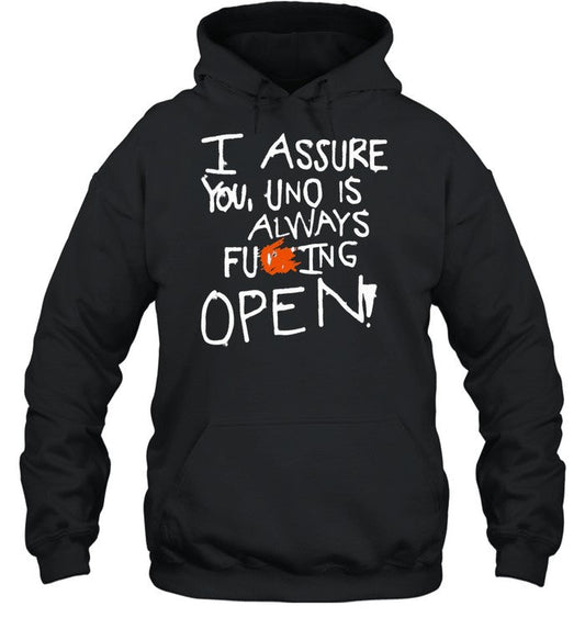 I Assure You Uno Is Always Fuking Open Hoodie