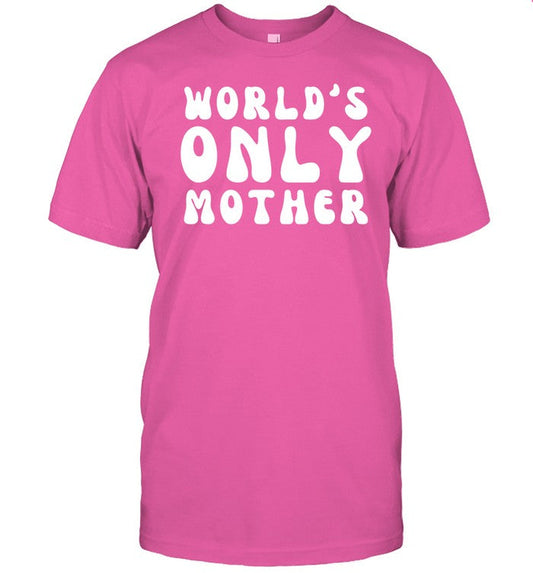 Motherâ€™S Day World's Only Mother Sweatshirt