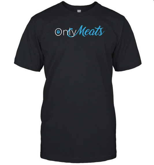 Only Meats Shirt