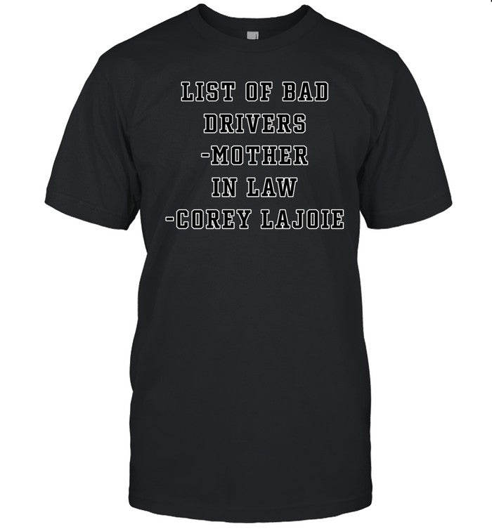 List Of Bad Drivers Mother In Law Corey Lajoie Shirt