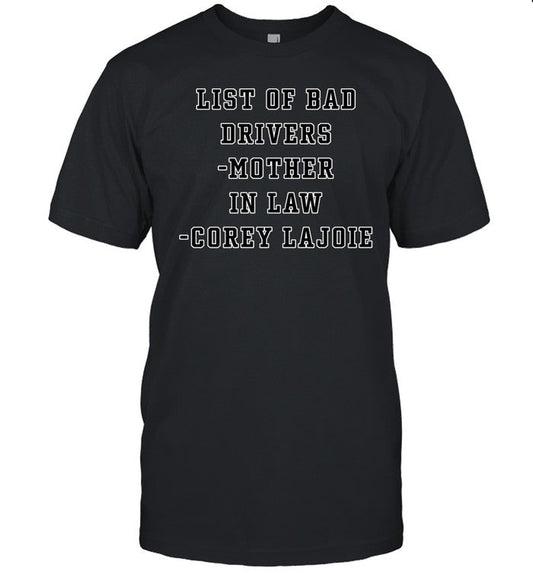 List Of Bad Drivers Mother In Law Corey Lajoie Shirt