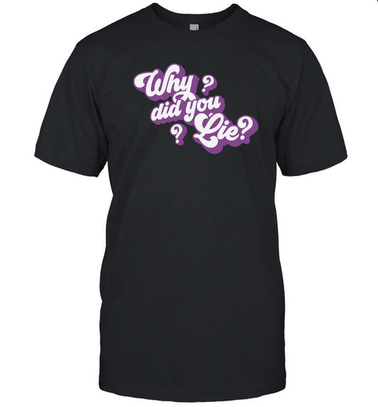 Easy Collection Katrina Stuart Why Did You Lie Shirt