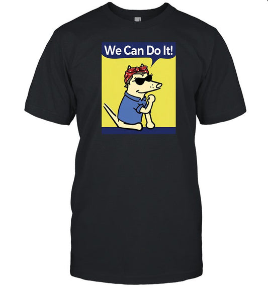 Teddy The Dog We Can Do It Shirt