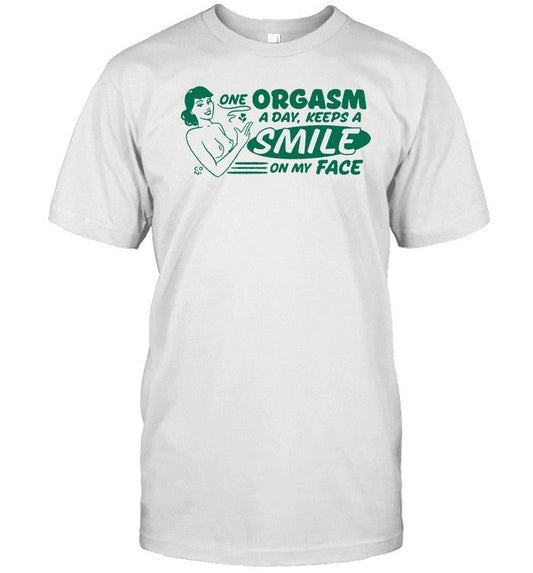 One Orgasm A Day Keeps A Smile On My Face T Shirt, Hoodie, Sweatshirt