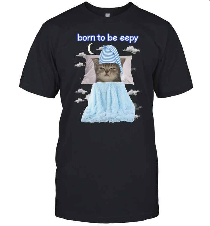 Born To Be Eepy Cringey Shirt
