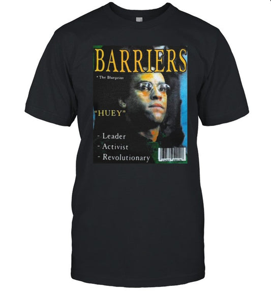 Barriers The Blueprints Huey Leader Activist Revolutionary Shirt