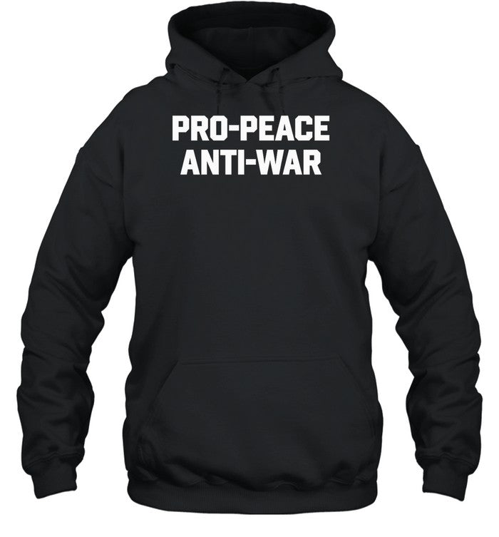 Pro Peace Anti War Hoodie