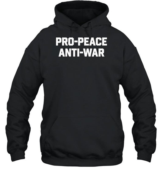 Pro Peace Anti War Hoodie