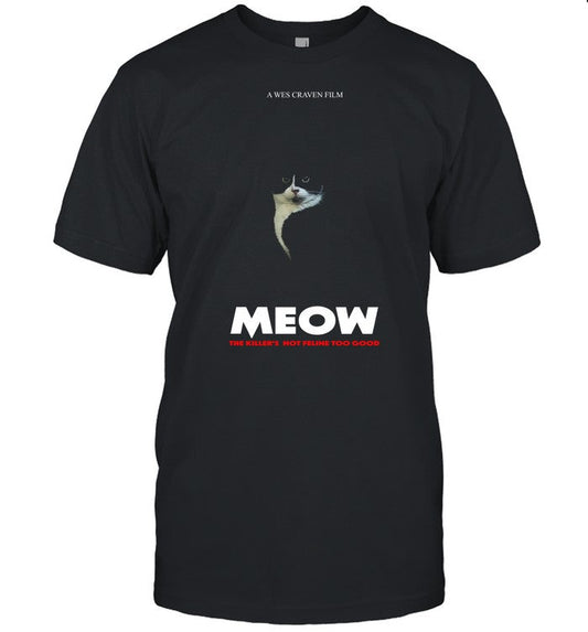 Tribalgoat A Wes Craven Film Meow The Killer's Not Feline Too Good Tee