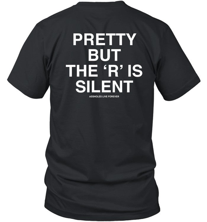 Linda Finegold Pretty But The R Is Silent Assholes Live Forever Shirt
