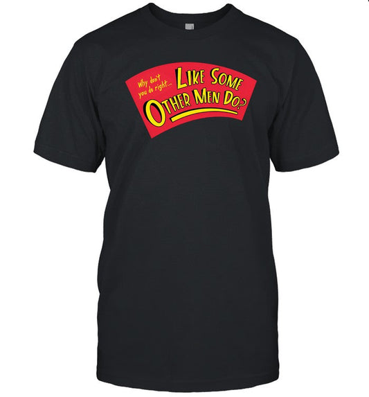 Super Yaki Why Don't You Do Right Like Some Other Men Do Shirt