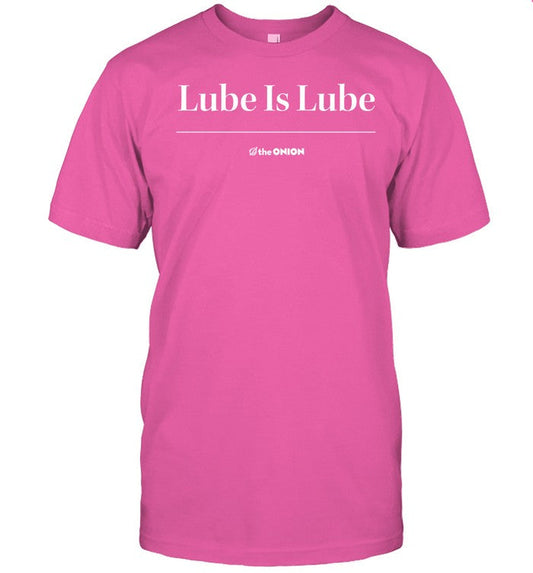The Onion Lube Is Lube Shirt