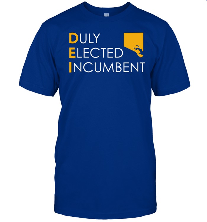 on M. Scott Wearing Dei Duly Elected Incumbent Shirt